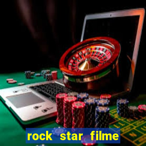 rock star filme completo dublado